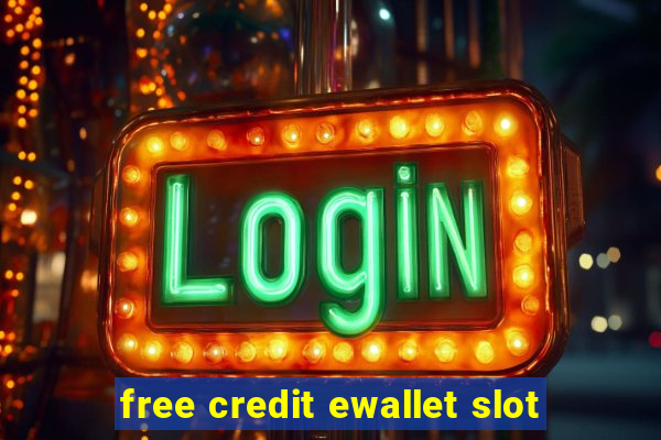 free credit ewallet slot