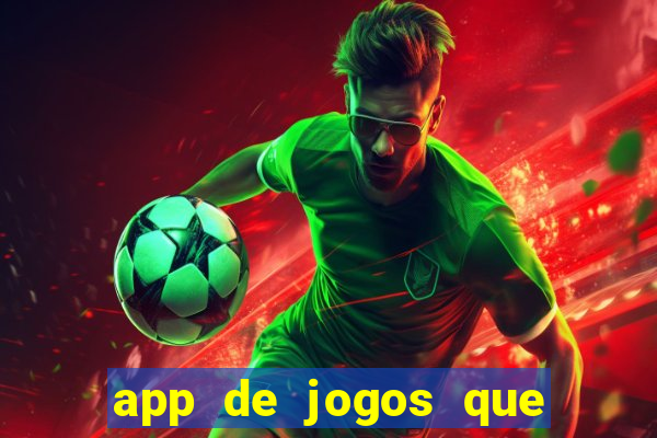 app de jogos que dao dinheiro