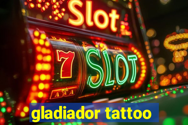 gladiador tattoo