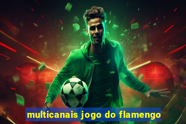 multicanais jogo do flamengo