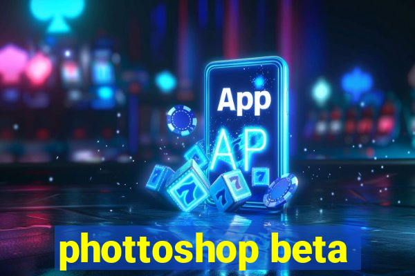 phottoshop beta