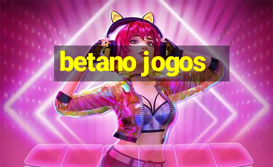 betano jogos