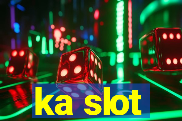 ka slot