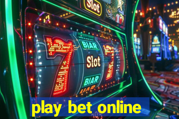 play bet online