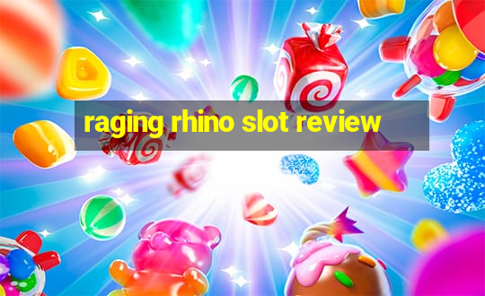 raging rhino slot review