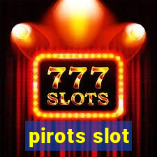 pirots slot