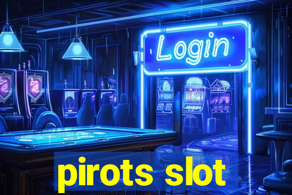 pirots slot