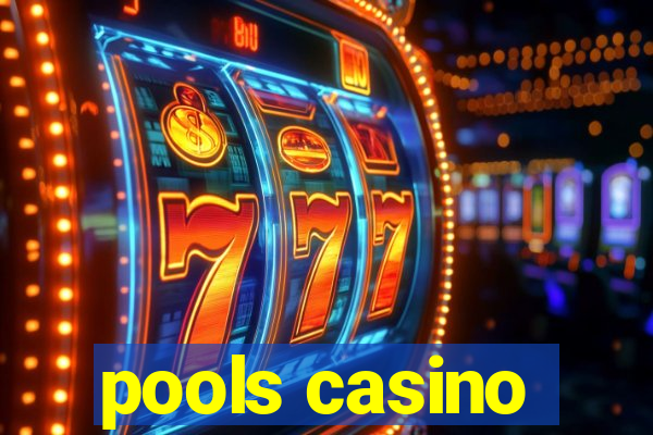 pools casino