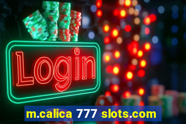 m.calica 777 slots.com