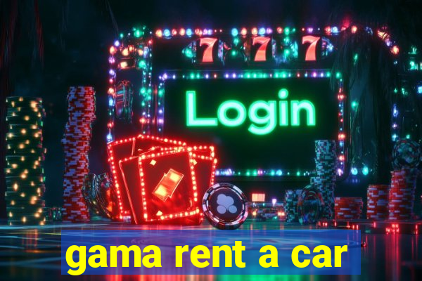 gama rent a car