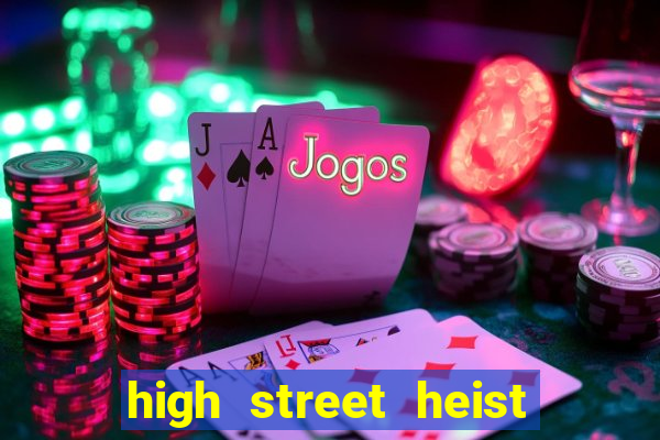 high street heist slot free play