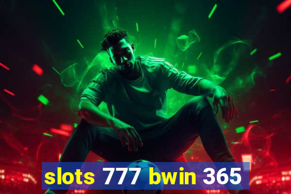 slots 777 bwin 365