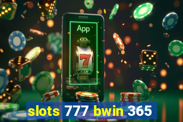 slots 777 bwin 365