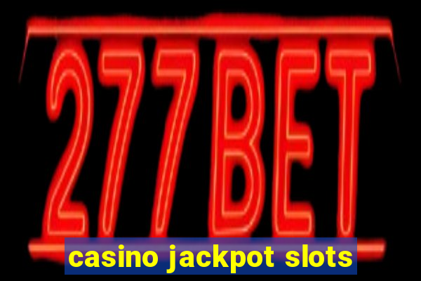 casino jackpot slots