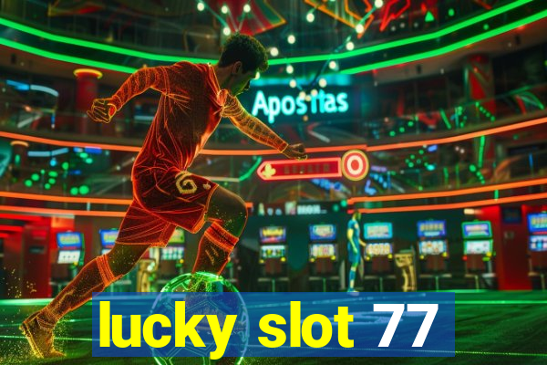 lucky slot 77