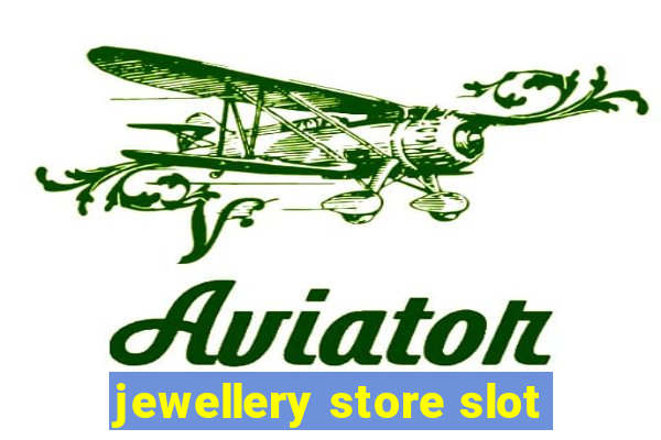 jewellery store slot