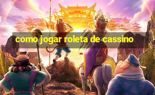 como jogar roleta de cassino