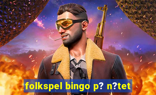 folkspel bingo p? n?tet