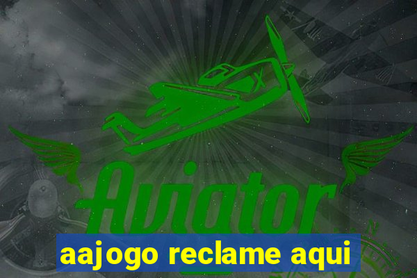 aajogo reclame aqui