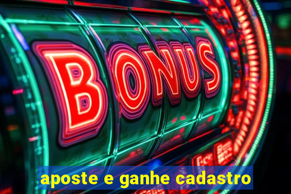 aposte e ganhe cadastro