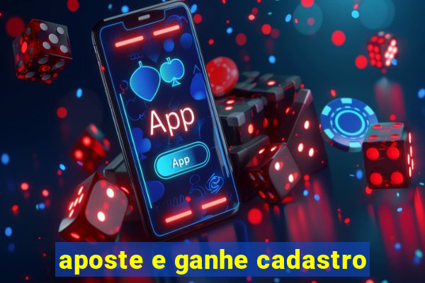 aposte e ganhe cadastro