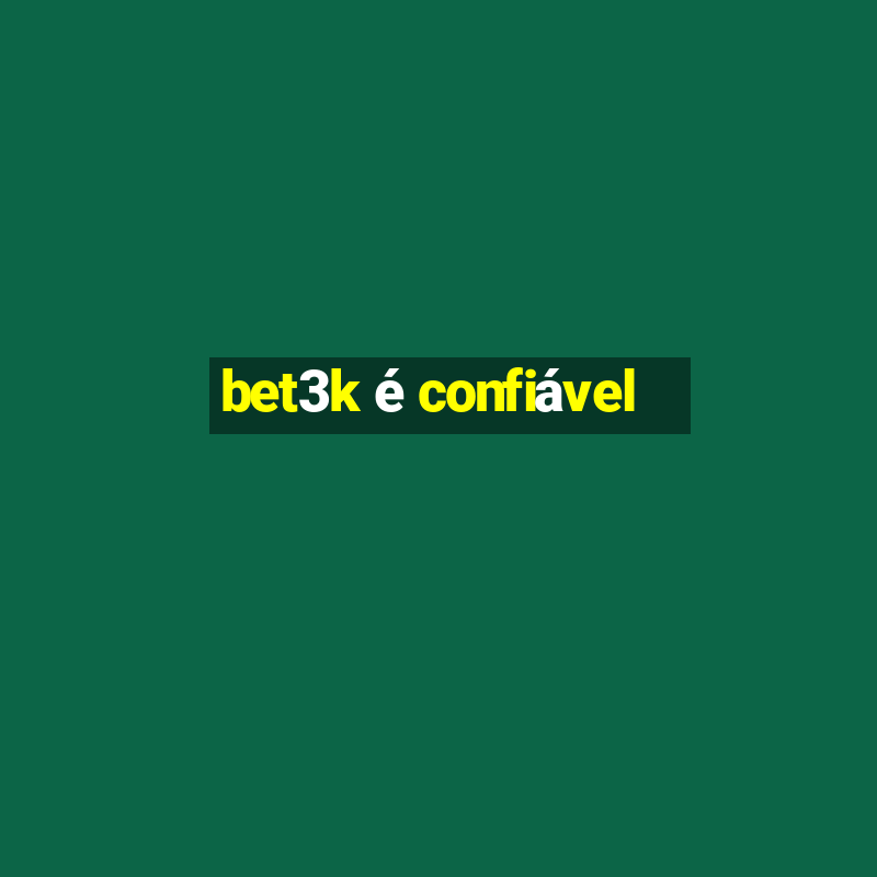 bet3k é confiável