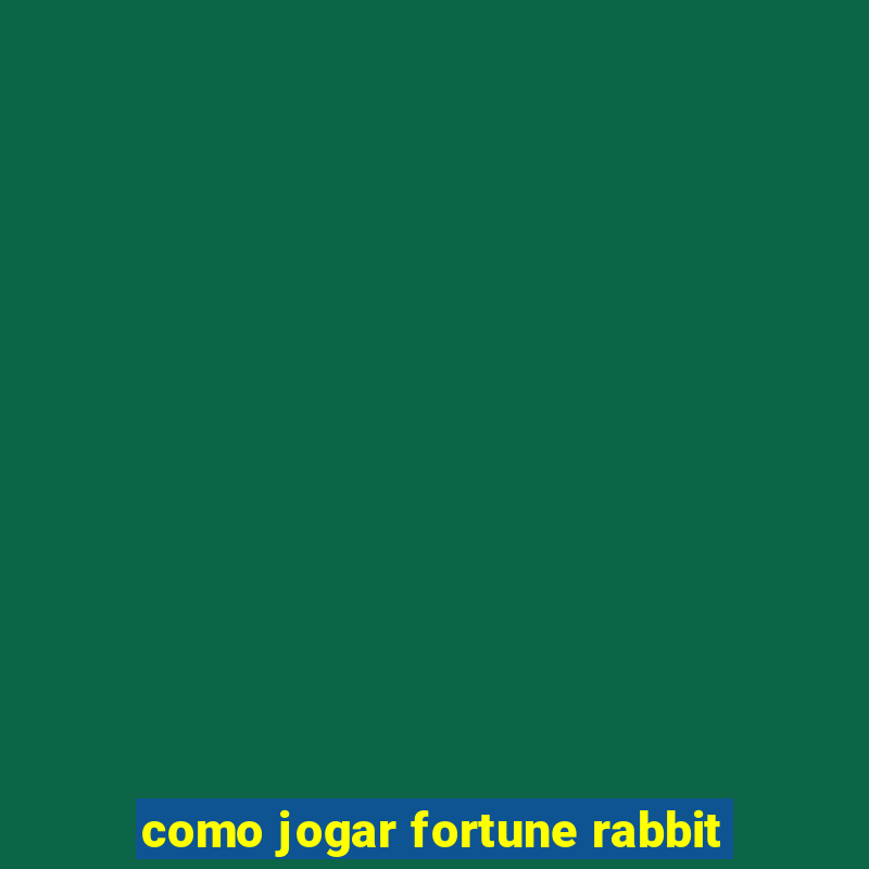 como jogar fortune rabbit