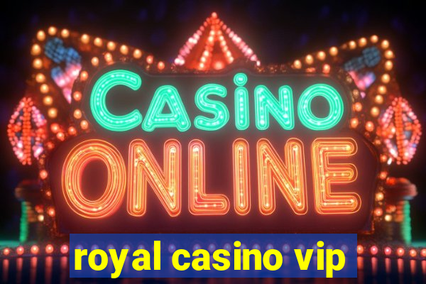 royal casino vip