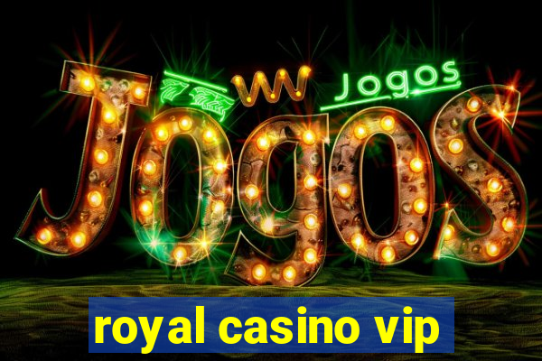 royal casino vip