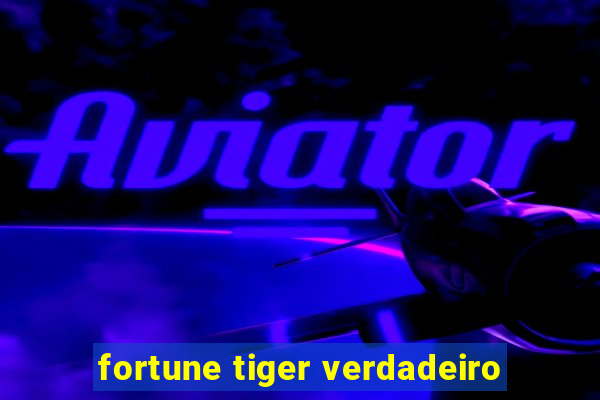 fortune tiger verdadeiro