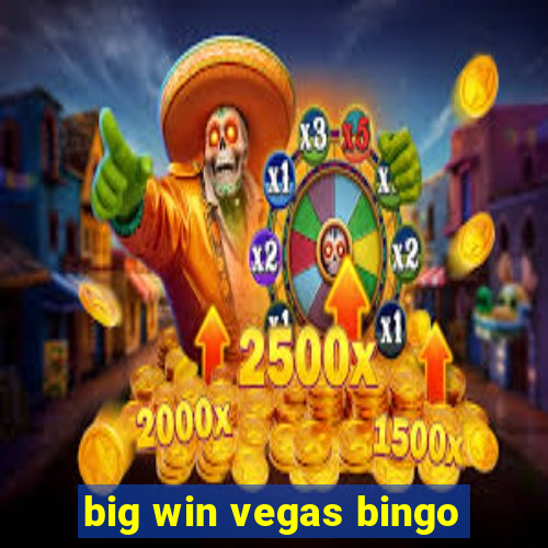 big win vegas bingo