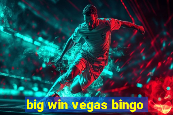 big win vegas bingo