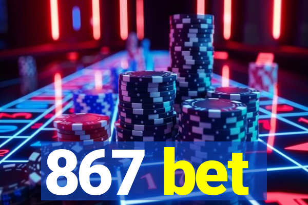 867 bet