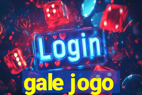 gale jogo