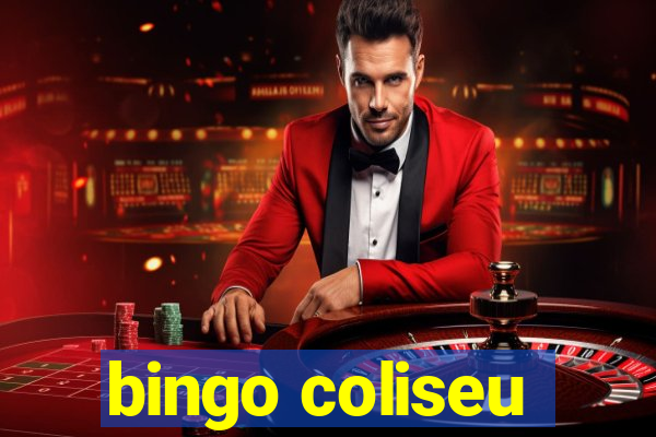 bingo coliseu