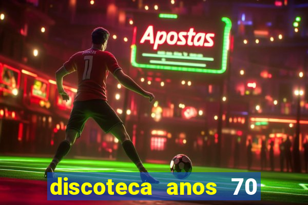 discoteca anos 70 80 90