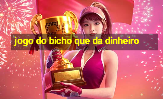 jogo do bicho que da dinheiro