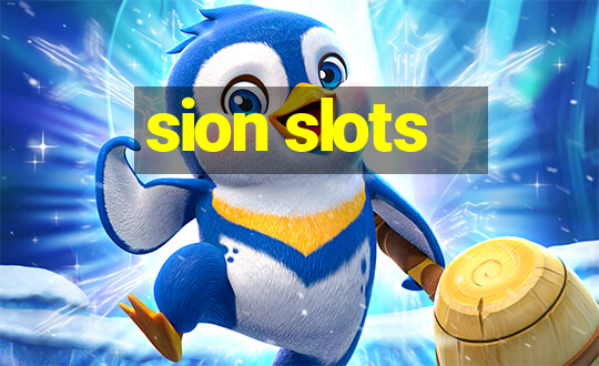 sion slots