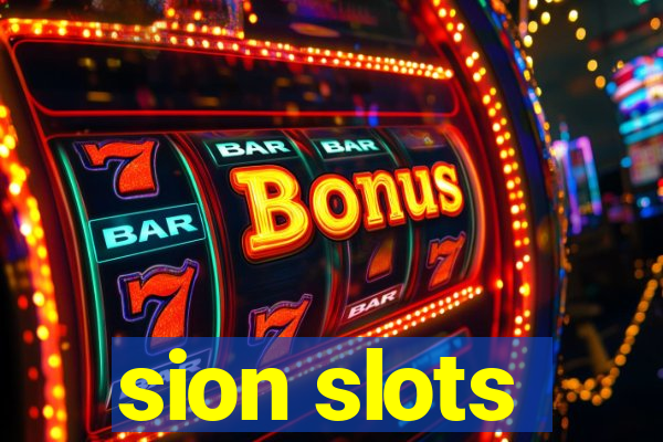 sion slots