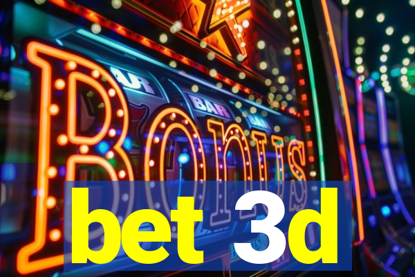 bet 3d