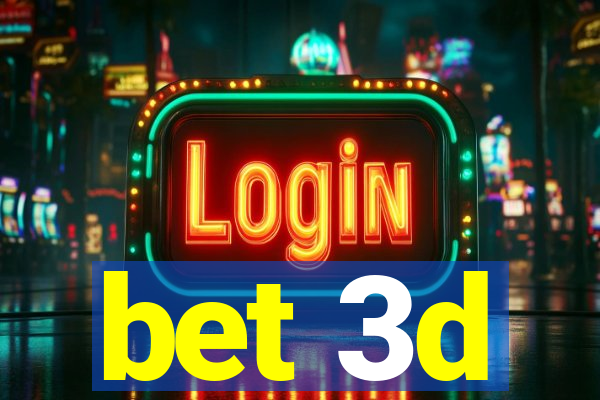 bet 3d