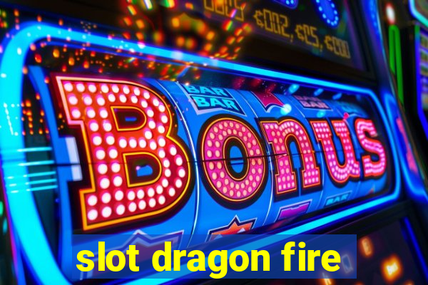 slot dragon fire