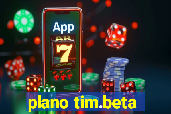 plano tim.beta