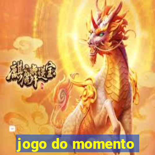 jogo do momento