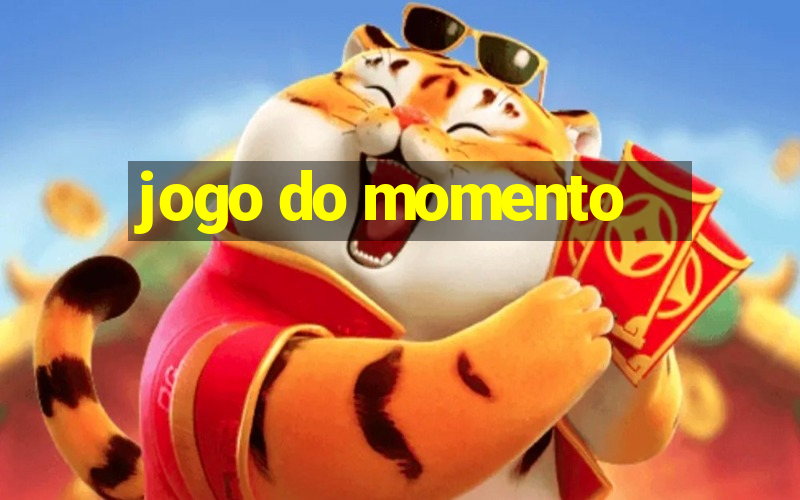 jogo do momento