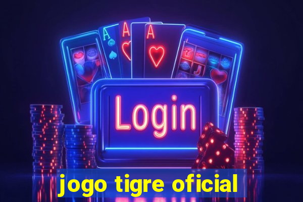 jogo tigre oficial