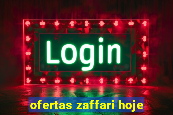 ofertas zaffari hoje