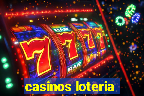 casinos loteria