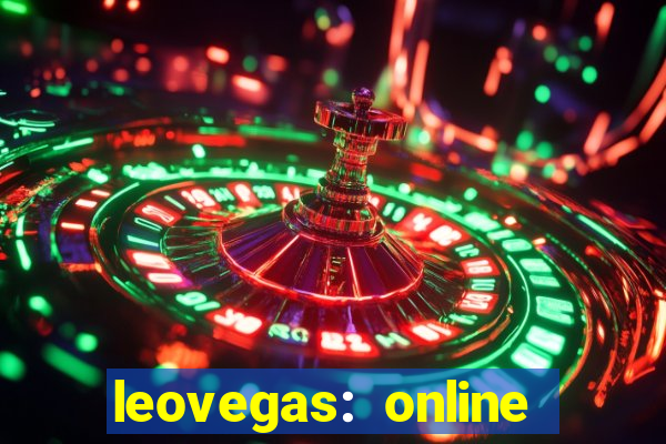 leovegas: online casino games