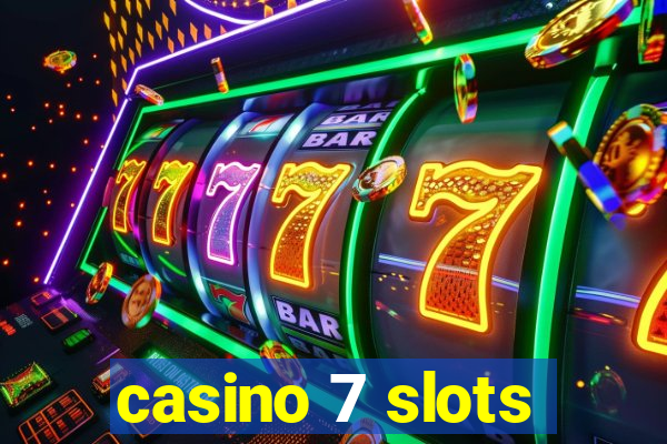 casino 7 slots